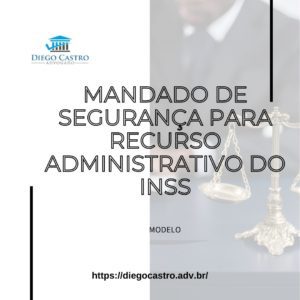 Mandado de Segurança para Recurso Administrativo do INSS